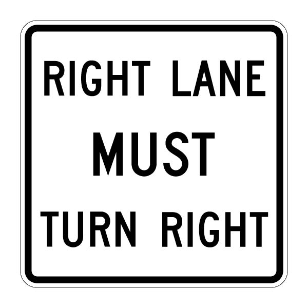 R3-7R - Right Lane Must Turn Right Sign MUTCD Regulatory Traffic Sign 30x30 inch