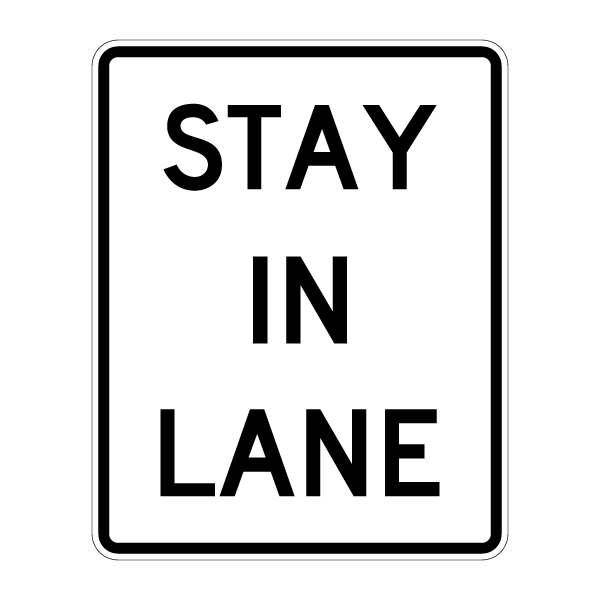 Stay In Lane sign meaning and design