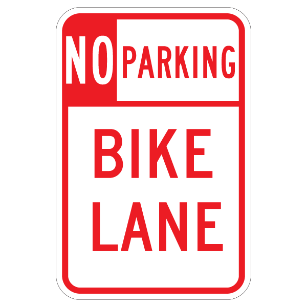 R7-9 No Parking Bike Lane MUTCD Regulatory Traffic Sign 12x18 inch